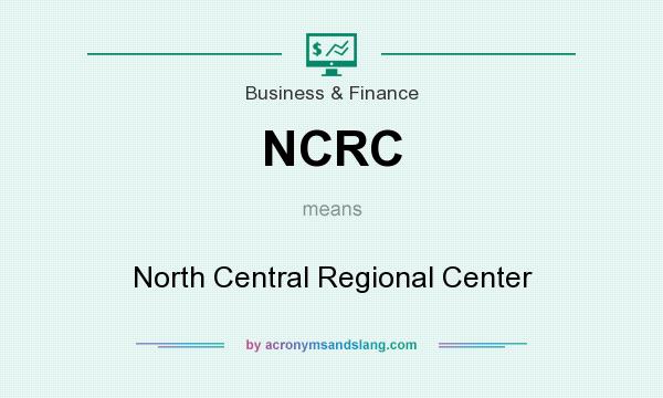 What does NCRC mean? It stands for North Central Regional Center