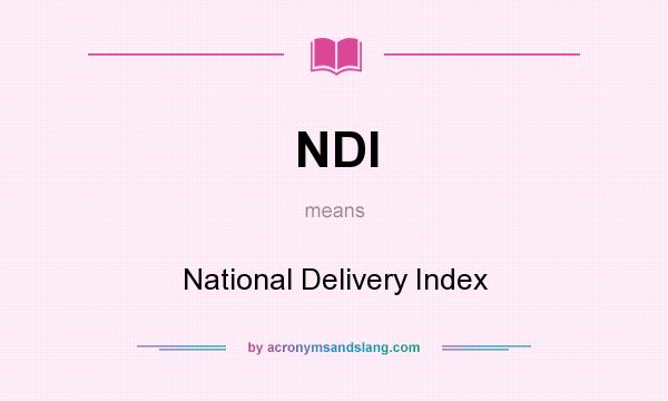 What does NDI mean? It stands for National Delivery Index