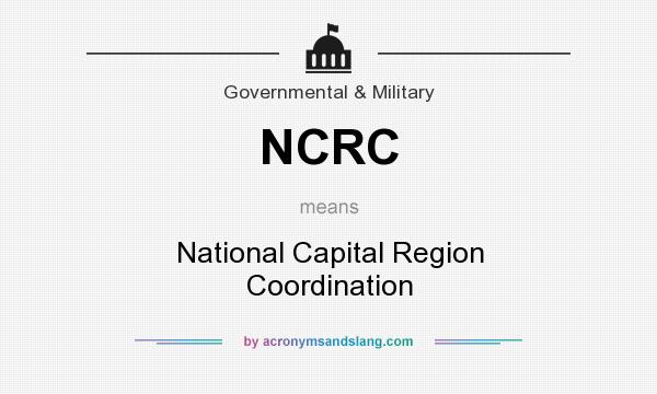 What does NCRC mean? It stands for National Capital Region Coordination