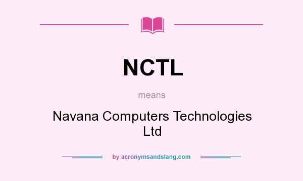 What does NCTL mean? It stands for Navana Computers Technologies Ltd