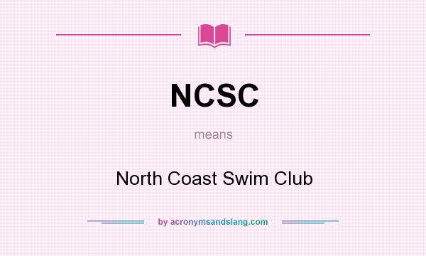 What does NCSC mean? It stands for North Coast Swim Club