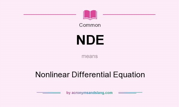 What does NDE mean? It stands for Nonlinear Differential Equation