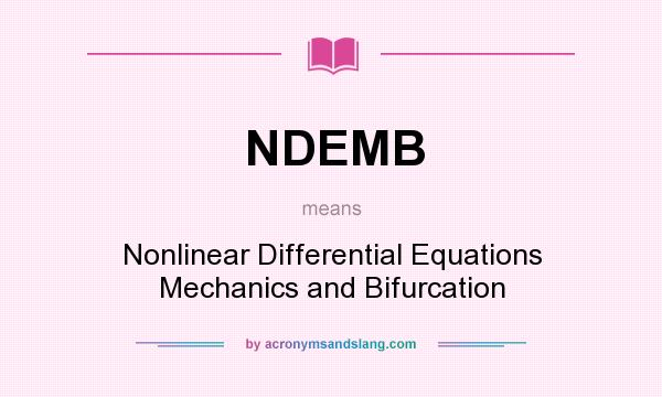 What does NDEMB mean? It stands for Nonlinear Differential Equations Mechanics and Bifurcation