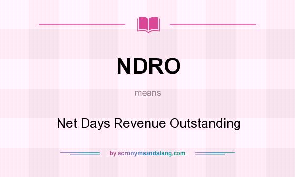 What does NDRO mean? It stands for Net Days Revenue Outstanding