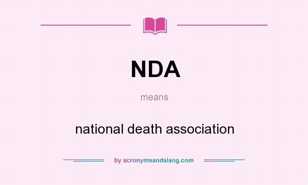 What does NDA mean? It stands for national death association