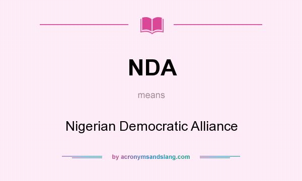 What does NDA mean? It stands for Nigerian Democratic Alliance