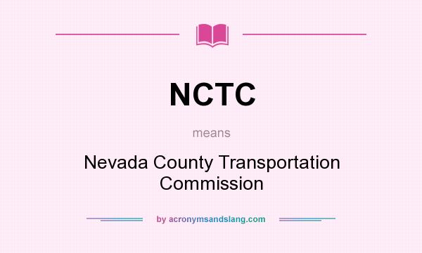 What does NCTC mean? It stands for Nevada County Transportation Commission