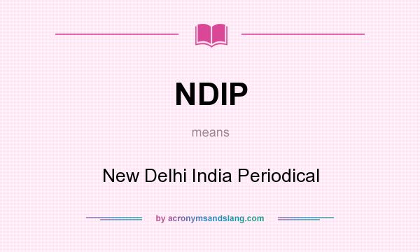 What does NDIP mean? It stands for New Delhi India Periodical