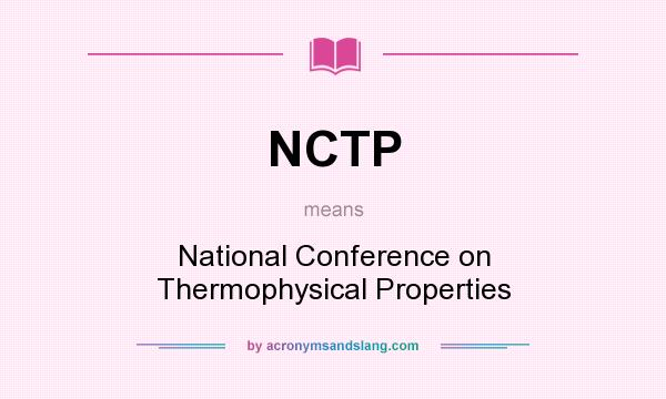 What does NCTP mean? It stands for National Conference on Thermophysical Properties