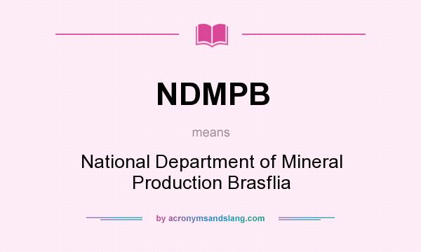 What does NDMPB mean? It stands for National Department of Mineral Production Brasflia