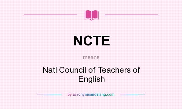 What does NCTE mean? It stands for Natl Council of Teachers of English