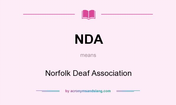 What does NDA mean? It stands for Norfolk Deaf Association