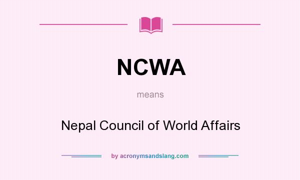 What does NCWA mean? It stands for Nepal Council of World Affairs