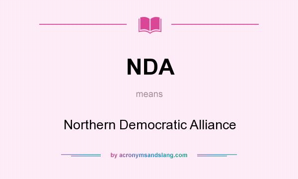 What does NDA mean? It stands for Northern Democratic Alliance
