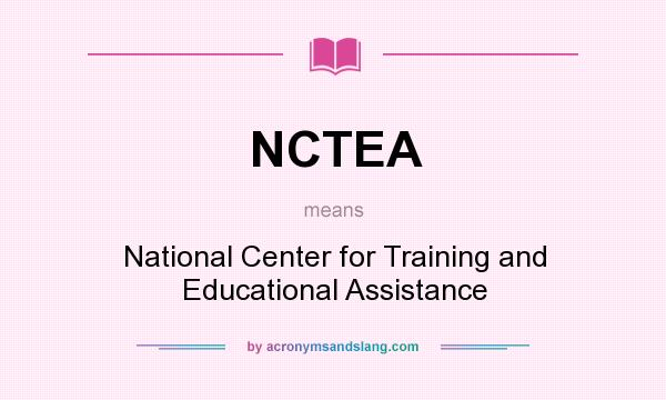 What does NCTEA mean? It stands for National Center for Training and Educational Assistance