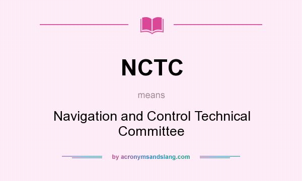 What does NCTC mean? It stands for Navigation and Control Technical Committee
