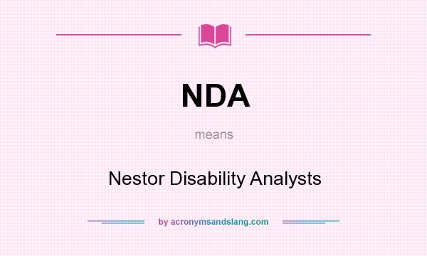 What does NDA mean? It stands for Nestor Disability Analysts