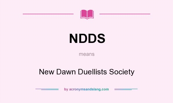 What does NDDS mean? It stands for New Dawn Duellists Society