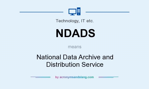 What does NDADS mean? It stands for National Data Archive and Distribution Service
