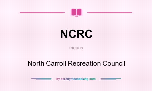 What does NCRC mean? It stands for North Carroll Recreation Council