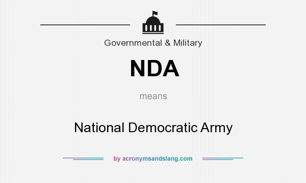 What does NDA mean? It stands for National Democratic Army