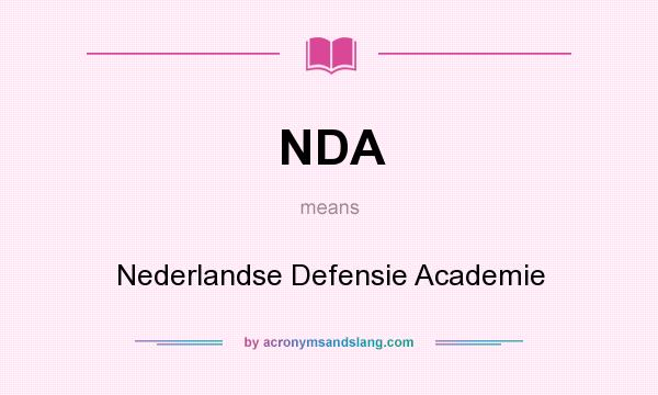 What does NDA mean? It stands for Nederlandse Defensie Academie