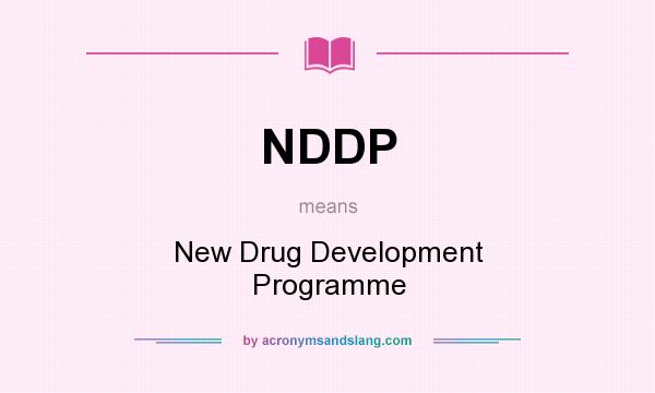 What does NDDP mean? It stands for New Drug Development Programme