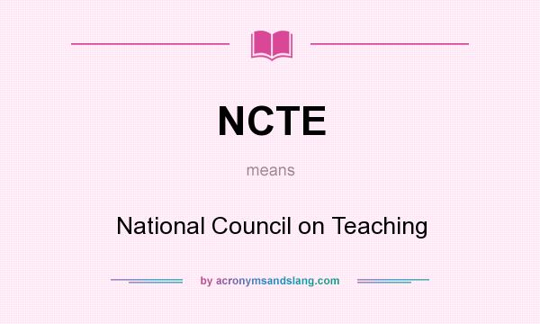 What does NCTE mean? It stands for National Council on Teaching