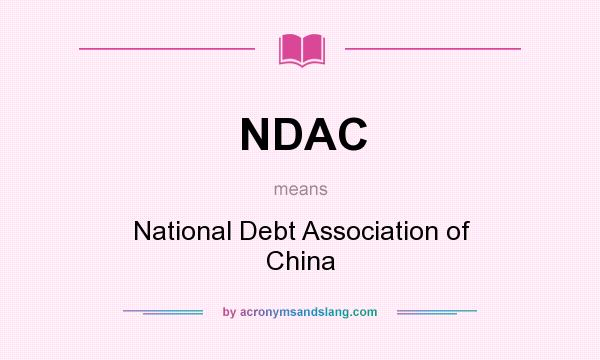 What does NDAC mean? It stands for National Debt Association of China