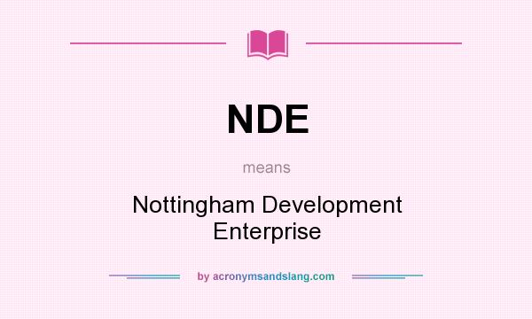 What does NDE mean? It stands for Nottingham Development Enterprise