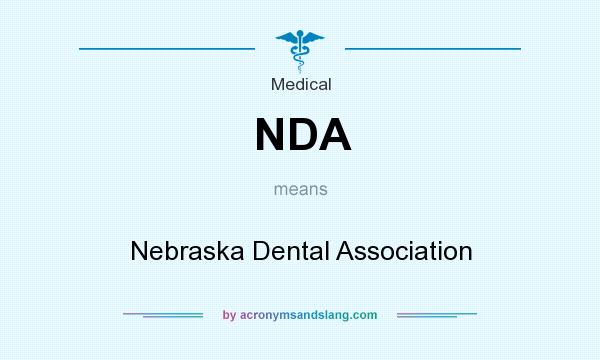What does NDA mean? It stands for Nebraska Dental Association