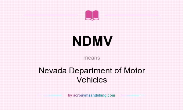 What does NDMV mean? It stands for Nevada Department of Motor Vehicles