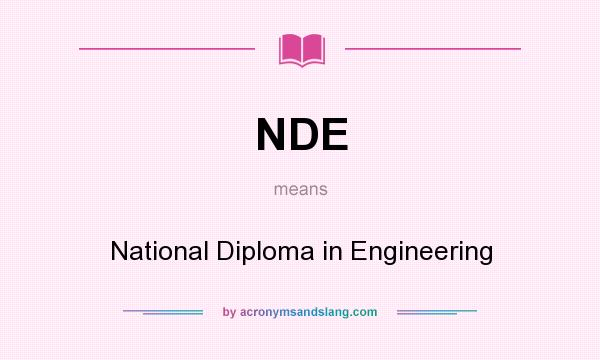 What does NDE mean? It stands for National Diploma in Engineering