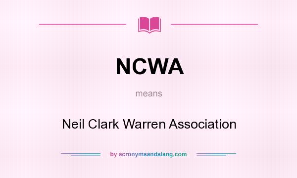 What does NCWA mean? It stands for Neil Clark Warren Association