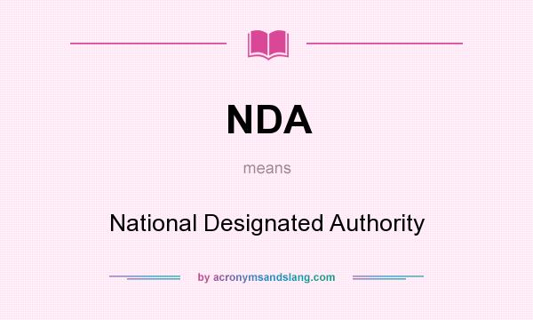 What does NDA mean? It stands for National Designated Authority