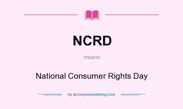What does NCRD mean? It stands for National Consumer Rights Day