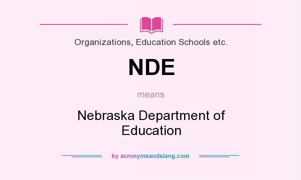What does NDE mean? It stands for Nebraska Department of Education