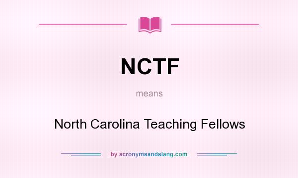 What does NCTF mean? It stands for North Carolina Teaching Fellows