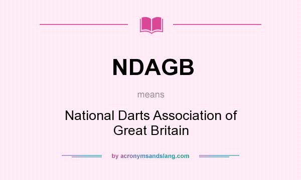 What does NDAGB mean? It stands for National Darts Association of Great Britain