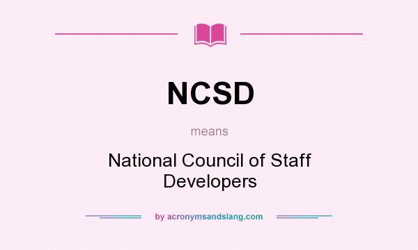 What does NCSD mean? It stands for National Council of Staff Developers
