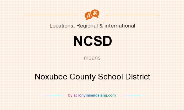 What does NCSD mean? It stands for Noxubee County School District