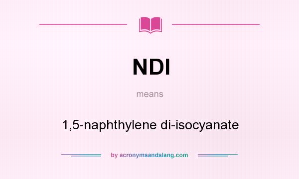 What does NDI mean? It stands for 1,5-naphthylene di-isocyanate