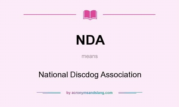 What does NDA mean? It stands for National Discdog Association