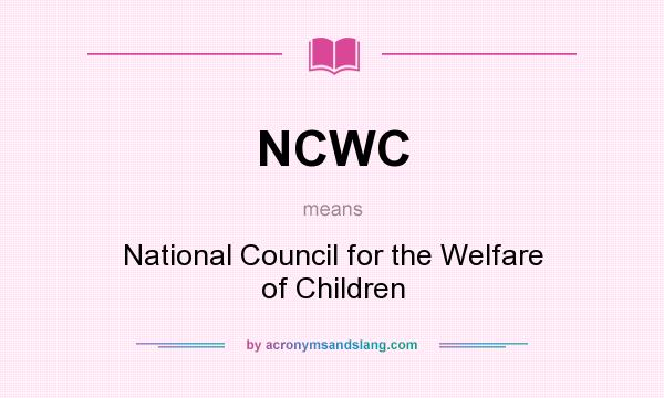 What does NCWC mean? It stands for National Council for the Welfare of Children