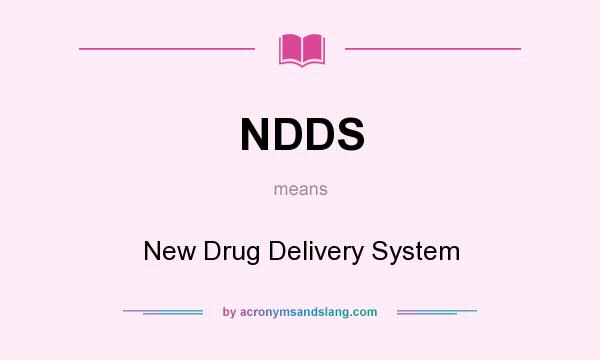 What does NDDS mean? It stands for New Drug Delivery System