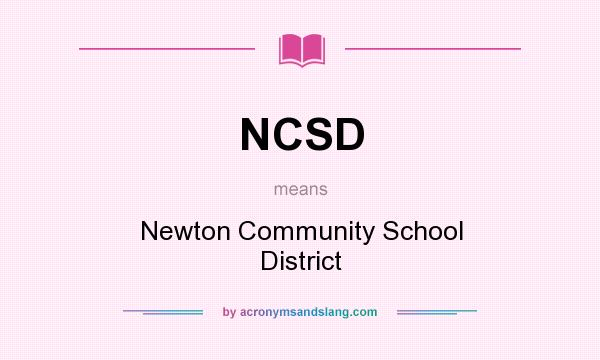 What does NCSD mean? It stands for Newton Community School District