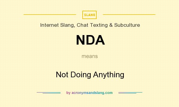 What does NDA mean? It stands for Not Doing Anything