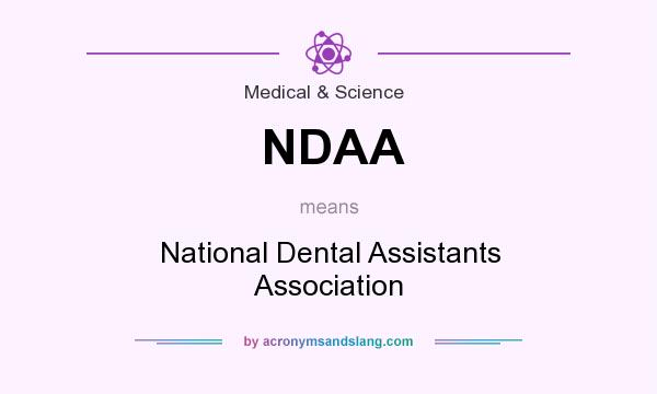 What does NDAA mean? It stands for National Dental Assistants Association