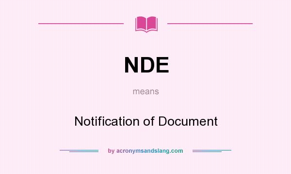 What does NDE mean? It stands for Notification of Document