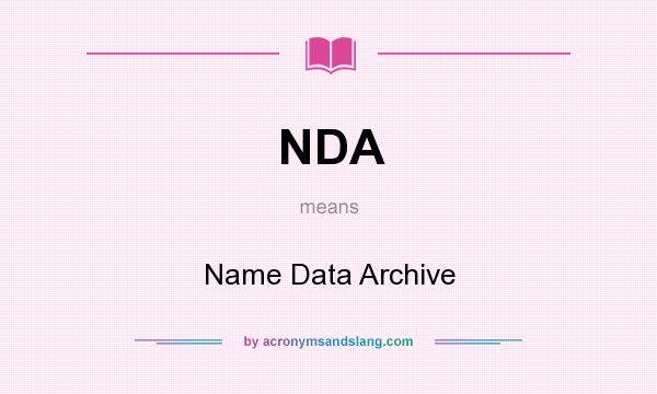 What does NDA mean? It stands for Name Data Archive